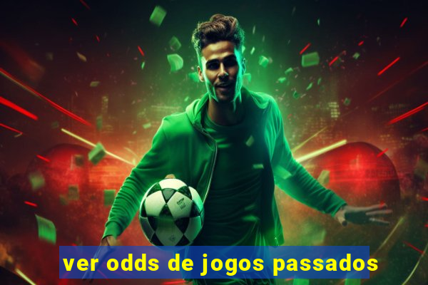 ver odds de jogos passados